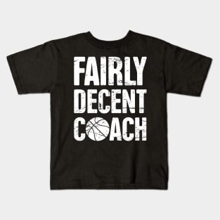 Fairly Decent Basketball Coach Kids T-Shirt